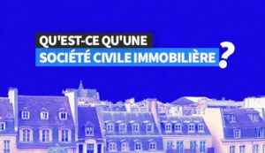 Qu&rsquo;est-ce qu&rsquo;une Soci&eacute;t&eacute; Civile Immobili&egrave;re ?