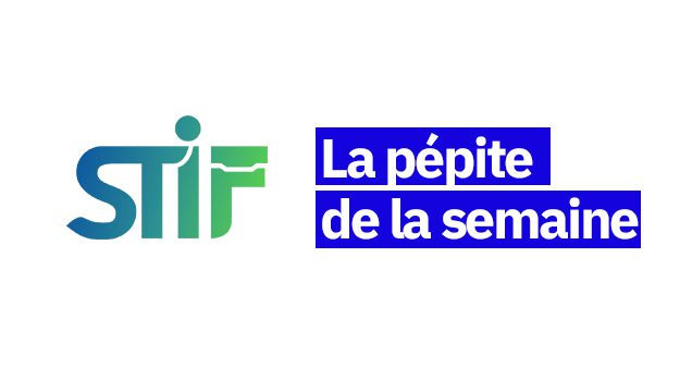STIF, la p&eacute;pite de la semaine