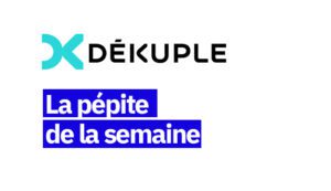 D&eacute;kuple, la p&eacute;pite de la semaine